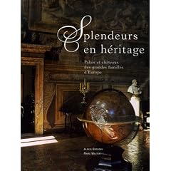 Splendeurs en h�ritage : Palais et ch�teaux des grandes familles d'Europe