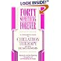 Forty Something Forever: A Consumer's Guide to Chelation Therapy and Other Heart Savers