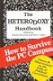 The Heterodoxy Handbook: How to Survive the PC Campus
