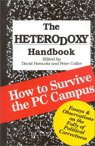 the heterodoxy handbook how to survive the pc campus