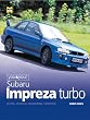 You and Your Subaru Impreza Turbo: Buying, Enjoying, Maintaining and Modifying (You & your)