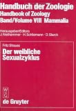 Handbuch der Zoologie /Handbook of Zoology - Eine Naturgeschichte der St&auml;mme des Tierreiches /A Natural History of the Phyla of the Animal Kingdom / Der weibliche Sexualzyklus: Band 8 - Tlbd/Part 55 - Fritz Strauss