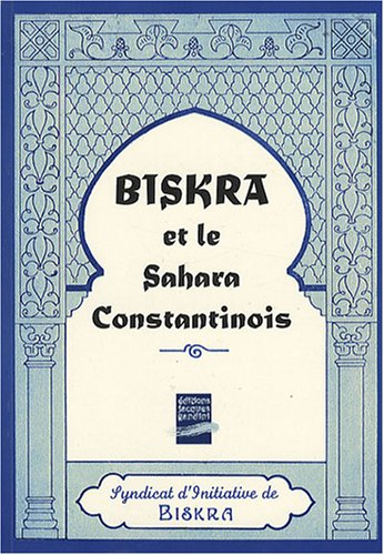 Biskra et le Sahara constantinois