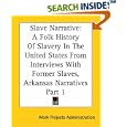 Slave Narrative: A Folk History Of Slavery In The United States From Interviews With Former Slaves, Arkansas Narratives... by Work Projects Administration