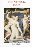 The Art Quiz Book: 2000+ Questions on Painters and Paintings