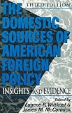 The Domestic Sources of American Foreign Policy