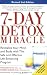 7-Day Detox Miracle, Revised 2nd Edition: Revitalize Your Mind and Body with This Safe and Effective Life-Enhancing Program