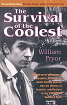 The Survival of the Coolest: A Great-grandson of Charles Darwin's Death Defying Journey into the Interior of Heroin Addiction in the 60s and Back Out Again: ... Addiction in the 60s and Back Out Again
