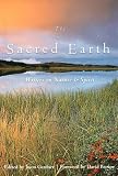 The Sacred Earth: Writers on Nature & Spirit