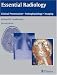 Essential Radiology: Clinical Presentation Pathophysiology Imaging