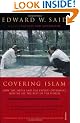 Covering Islam: How the Media and the Experts Determine How We See the Rest of the World (Fully Revised Edition)
