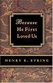 Because He First Loved Us