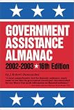 Government Assistance Almanac 2002-2003: The Guide to Federal Domestic Financial and Other Programs
