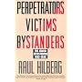 Perpetrators Victims Bystanders: The Jewish Catastrophe 1933-1945