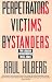 Perpetrators Victims Bystanders: Jewish Catastrophe 1933-1945