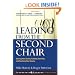 Leading from the Second Chair: Serving Your Church, Fulfilling Your Role, and Realizing Your Dreams