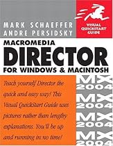 Macromedia Director MX 2004 for Windows & Macintosh (Visual QuickStart Guide)