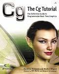 The Cg Tutorial: The Definitive Guide to Programmable Real-Time Graphics