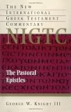 The Pastoral Epistles: A Commentary on the Greek Text (New International Greek Testament Com (Eerdmans))