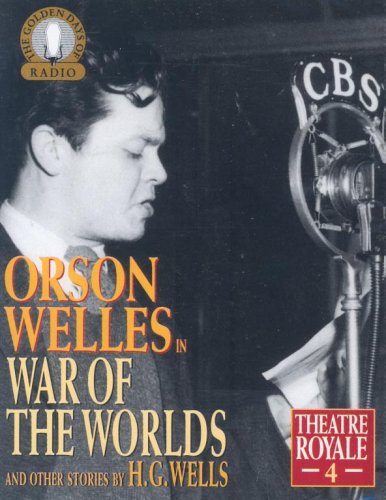 Childrens Toyshop  Books : Theatre Royale: H.G.Wells' "War of the Worlds" and Other Stories Vol 4 (Golden Days of Radio)