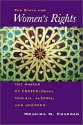 States and Women's Rights: The Making of Postcolonial Tunisia, Algeria, and Morocco