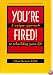 You're Fired