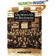 Growing Up in Baltimore: A Photographic History (MD) (Images of America) by  Eden Unger Bowditch