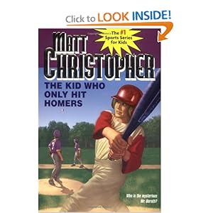 The Kid Who Only Hit Homers - Matt Christopher