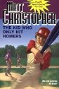 The Kid Who Only Hit Homers