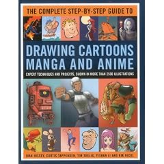 The Complete Step-By-Step Guide to Drawing Cartoons, Manga and Anime: Expert techniques and projects, shown in more than 2000 illustrations