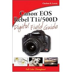 Canon EOS Rebel T1i/500D Digital Field Guide
