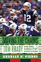 Moving the Chains: Tom Brady and the Pursuit of Everything