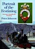 Portrait of the Festiniog = Portread o rheilffordd Ffestiniog