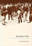 Northern Folk : people who shaped the history of our region