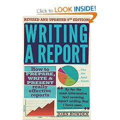 Writing a Report: How to Prepare, Write & Present Really Effective Reports