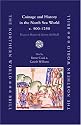 Coinage and History in the North Sea World, C. 500-1250: Essays in Honour of Marion Archibald (Northern World)