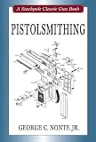 Pistolsmithing (Stackpole Classic Gun Books)