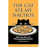 the cat ate my nachos the very best of the suburban fringe