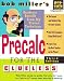 Bob Miller's Calc for the Clueless: Precalc (Bob Miller's Clueless Series)
