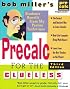 Bob Miller's Calc for the Clueless: Precalc (Bob Miller's Precalc for the Cluleless)