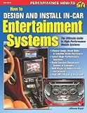 How to Design and Install In-Car Entertainment Systems (Performance How-To)