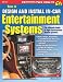 How to Design and Install In-Car Entertainment Systems (Performance How-To)