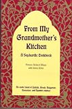 From My Grandmother s Kitchen: A Sephardic Cookbook- An exotic blend of Turkish, Greek, Bulgarian, Romanian & Spanish Cuisines