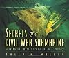 Secrets of a Civil War Submarine