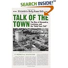 Click here to buy Talk Of The Town: The Rise Of Alexandria, Louisiana, And The Daily Town Talk by  Fredrick M. Spletstoser.