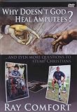 Why Doesnt God Heal Amputees? And Even More Questions to Stump Christians DVD