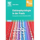 Elektrophysiologie in der Praxis: Neurographie, Evozierte Potenziale und EEG - mit Zugang zum Elsevier-Portalvon "Volker Milnik"