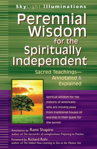 Perennial Wisdom for the Spiritually Independent: Sacred Teachings-Annotated & Explained (SkyLight Illuminations)