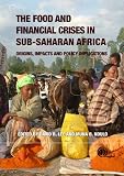 The food and financial crises in sub-Saharan Africa : origins, impacts and policy implications