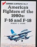 America's fighters of the 1980s : F16 and F18